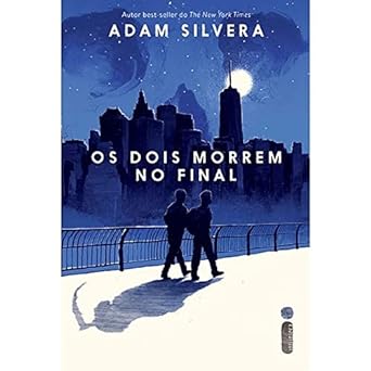 Os Dois Morrem No Final Adam Silvera